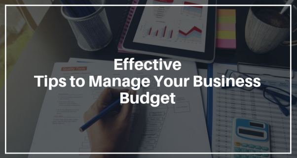 Effective Tips to Manage Your Business Budget