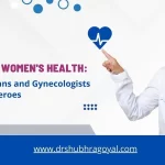 9024835_Celebrating-Women_s-Health-Why-Obstetricians-and-Gynecologists-Are-Everyday-Heroes